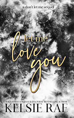 Let Me Love You (Deluxe Edition) (Don't Let Me Book 4)