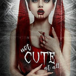 Not Cute at All