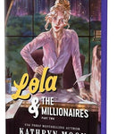 Lola & the Millionaires: Part Two