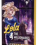 Lola & the Millionaires: Part One (Deluxe Edition) (Sweetverse, 2)