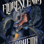 Florescentia by I.V Ophlia