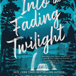 Into the fading twilight