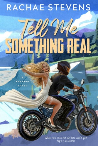 Tell Me Something Real (The Runaway series)