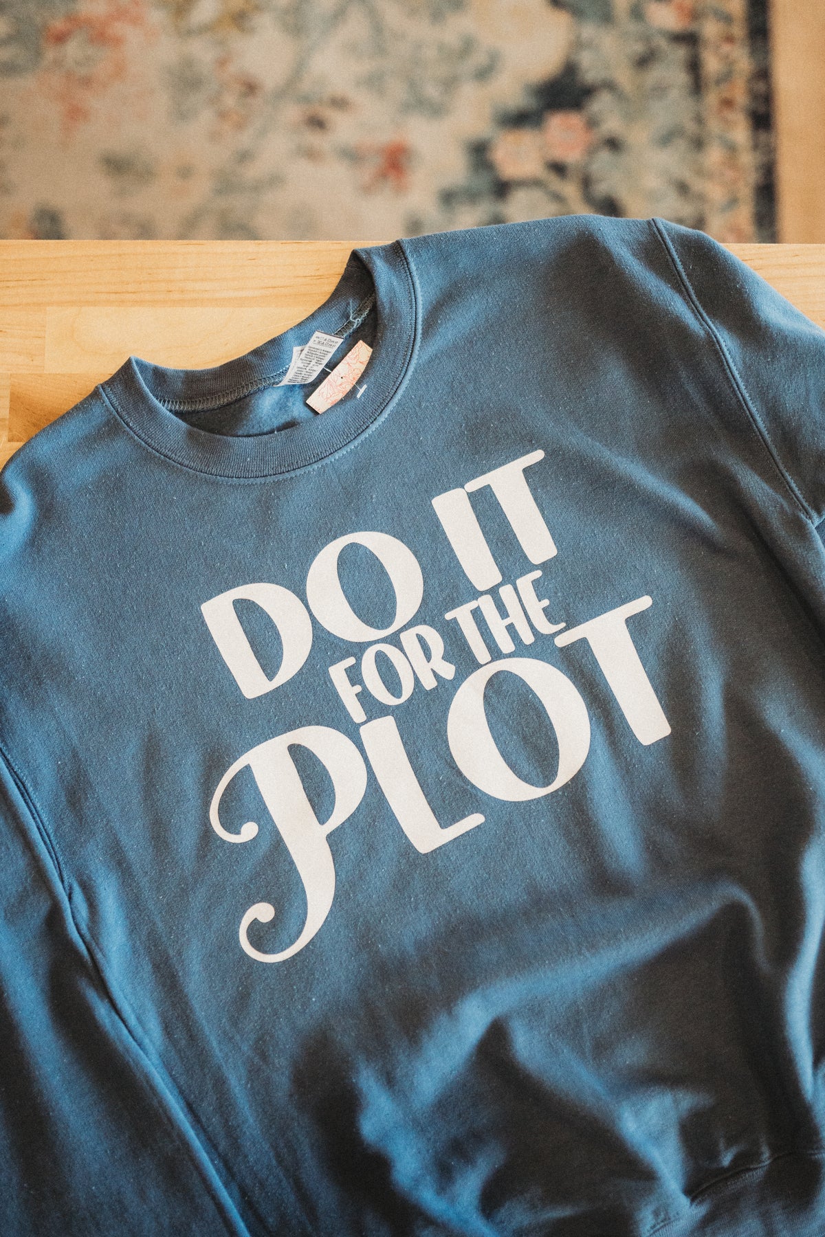 Do It for The Plot Women's Sweatshirt
