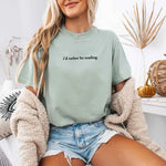 I'd Rather Be Reading T-Shirt