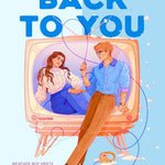 And Now, Back to You (Heartstrings) By: B.K Borison