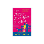 The Happy Ever After Playlist by Abby Jimenez