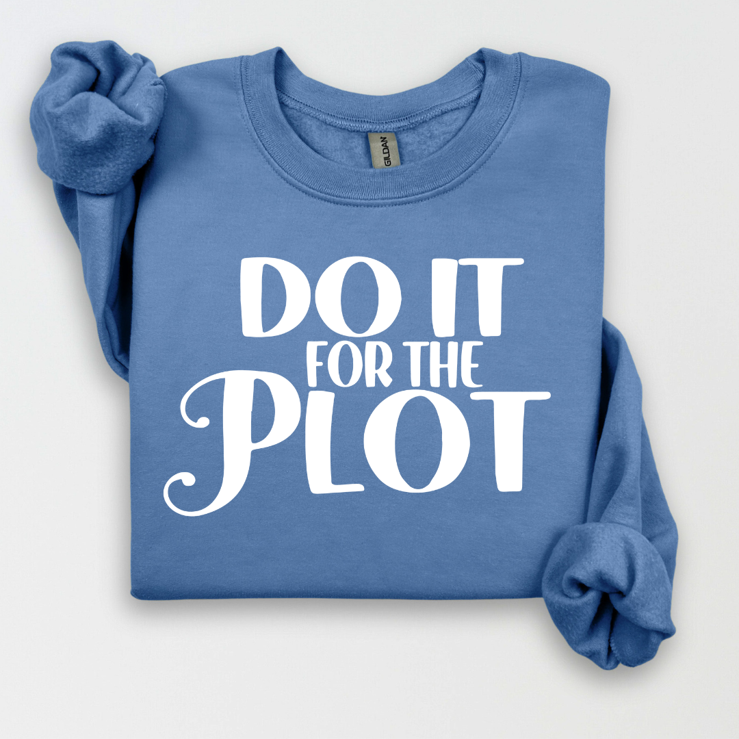 Do It for The Plot Women's Sweatshirt