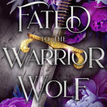 Fated to the Warrior Wolf (The Hunted Omegas Book 3)