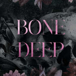 Bone Deep