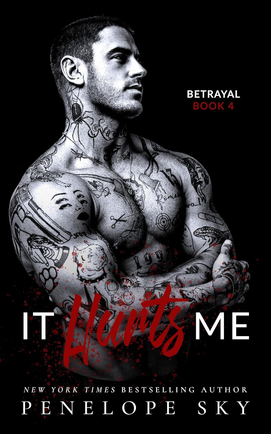 It Hurts Me (Betrayal Book 3)