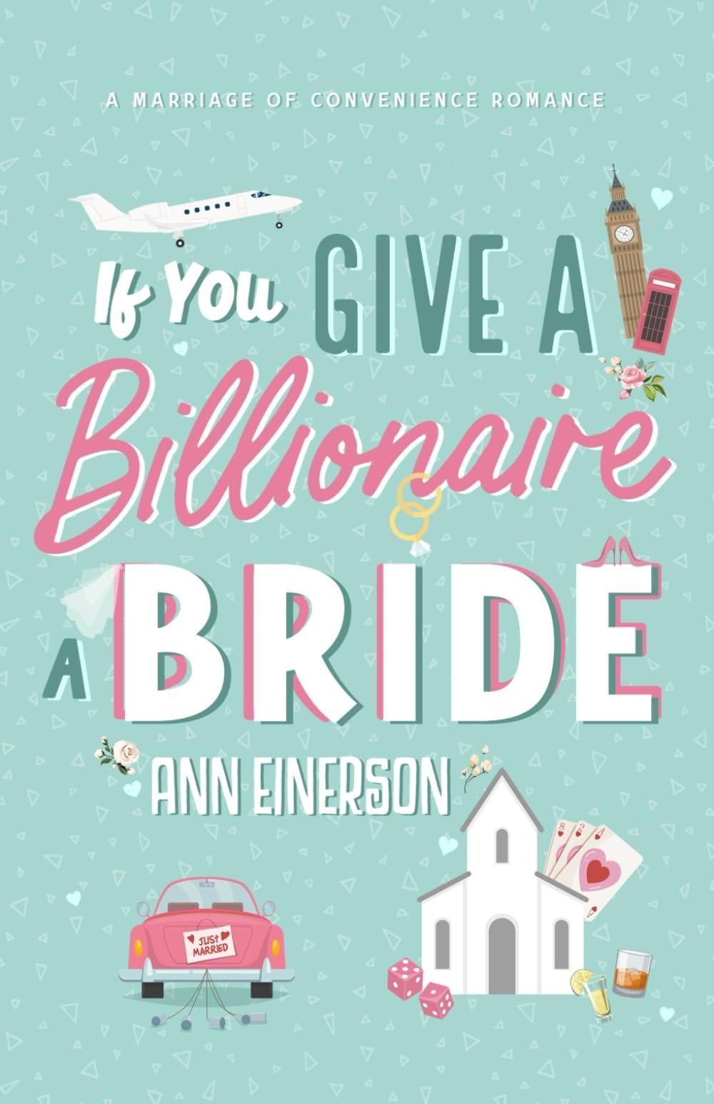If You Give a Billionaire a Bride: a Marriage of Convenience