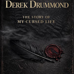 The Diary of Derek Drummond: The Story of My Cursed Life