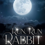Run, Run Rabbit (Cambric Creek After Darkverse Book 1)