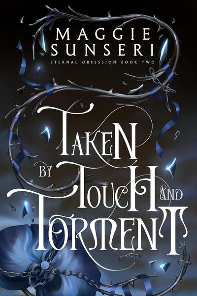 Taken by Touch and Torment (Eternal Obsession Book 2)