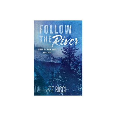 Follow the River (River of Rain Book 1)