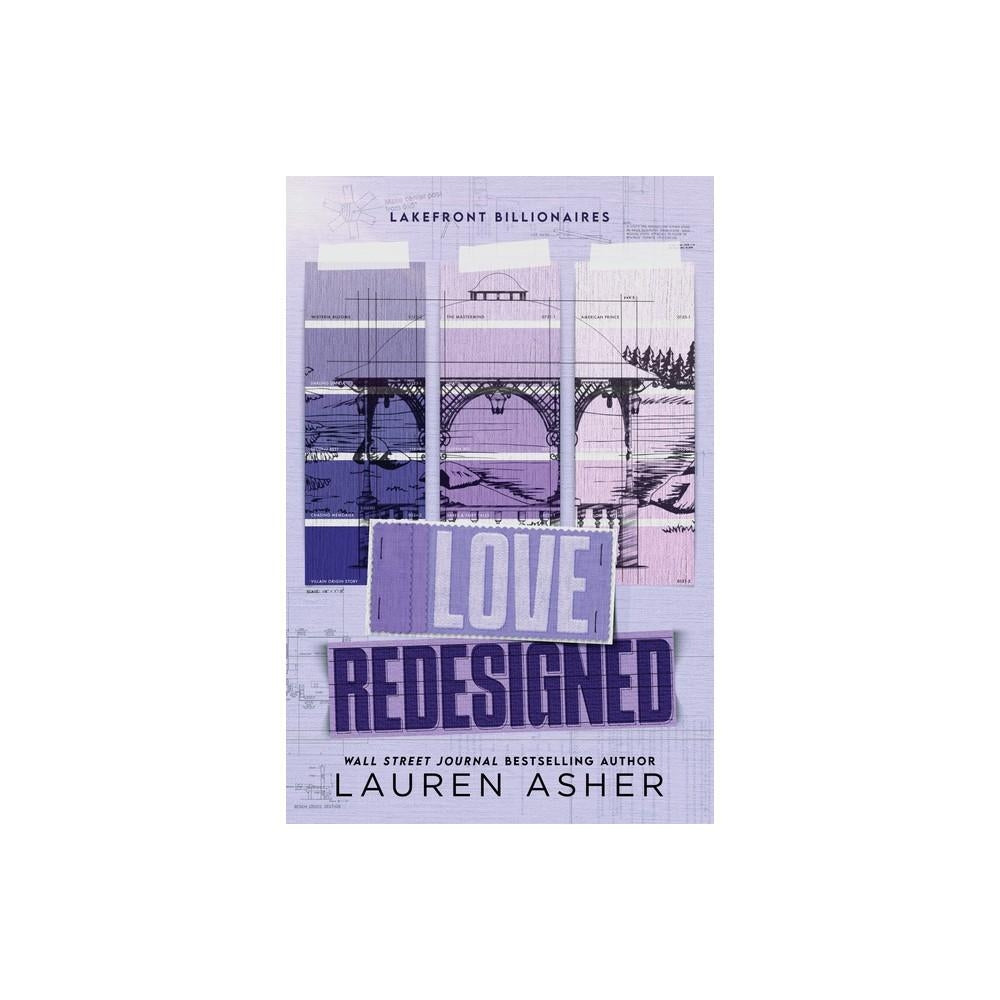 Love Redesigned - (Lakefront Billionaires) by Lauren Asher (Paperback)