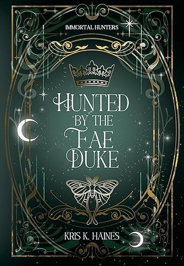Hunted by the Fae Duke (Immortal Hunters Book 4) (Hardcover)