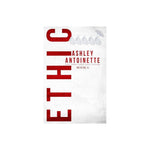 Ethic 6 - by Ashley Antoinette (Paperback)