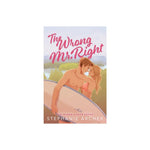 The Wrong Mr. Right - by Stephanie Archer (Paperback)