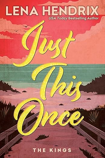 Just This Once: Deluxe Limited Edition - (Kings) by Lena Hendrix (Paperback)