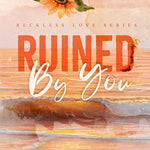 Ruined by You (Reckless Love)