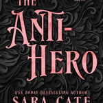 The Anti-hero - (The Goode Brothers) by Sara Cate (Paperback)