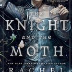 The Knight and the Moth - by Rachel Gillig (Paperback)