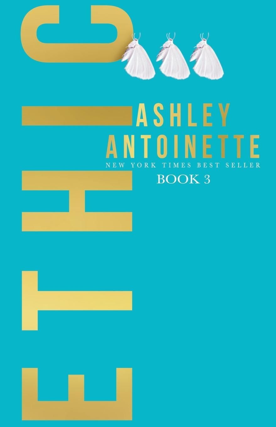 Ethic 3 - by Ashley Antoinette (Paperback)