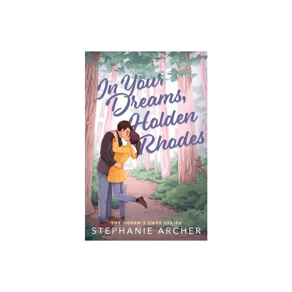 In Your Dreams, Holden Rhodes - by stephanie (Paperback)