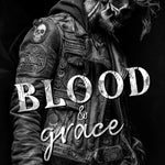 Blood and Grace (Book of Legion – Badlands MC Book 2)