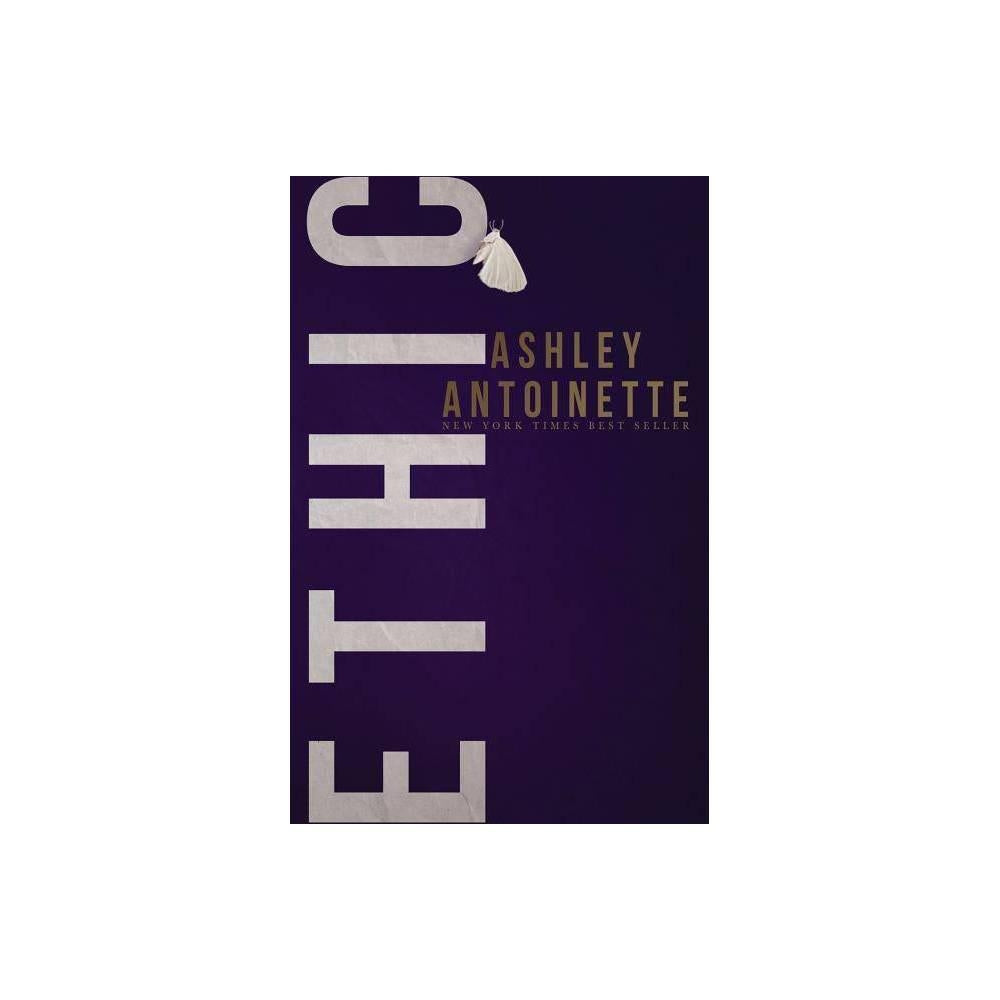 Ethic - by Ashley Antoinette (Paperback)