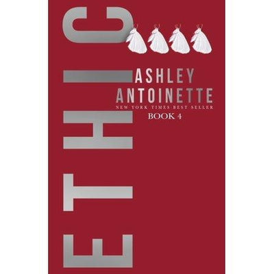 Ethic 4 - by Ashley Antoinette (Paperback)