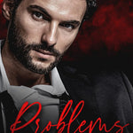 Problems (Ruthless Daddies Book 1)
