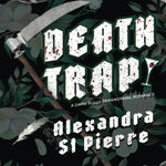 Deathtrap, by Alexandra St Pierre