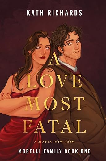 A Love Most Fatal: A Mafia Rom-com (Morelli Family)