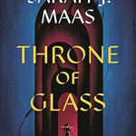 Throne of Glass (Throne of Glass Series #1) by Sarah J. Maas