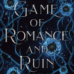 A Game of Romance and Ruin (Girl Games Book 2)