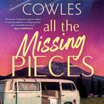 All the Missing Pieces (Standard Edition) - by Catherine Cowles (Paperback)