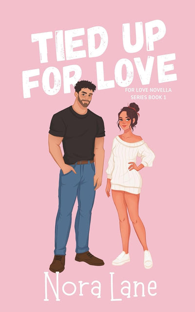 Tied Up for Love (For Love Novella Book 1)