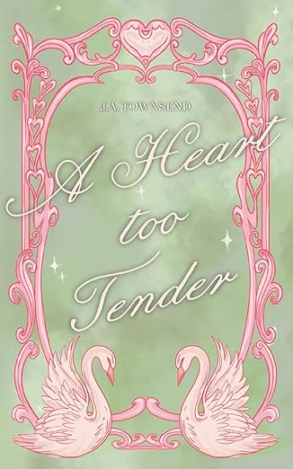 A Heart Too Tender (A Valentine's Anthology)