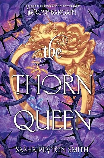 The Thorn Queen - (Rose Bargain) by Sasha Peyton Smith (Hardcover)