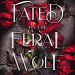 Fated to the Feral Wolf (The Hunted Omegas Book 2)