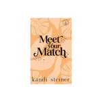 Meet Your Match - by Kandi Steiner (Paperback)