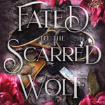 Fated to the Scarred Wolf (The Hunted Omegas Book 5)