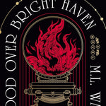 Blood Over Bright Haven - by M L Wang (Paperback)